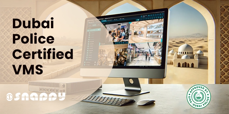  Dubai Police Certified Snappy Video Management Server for Seamless Security